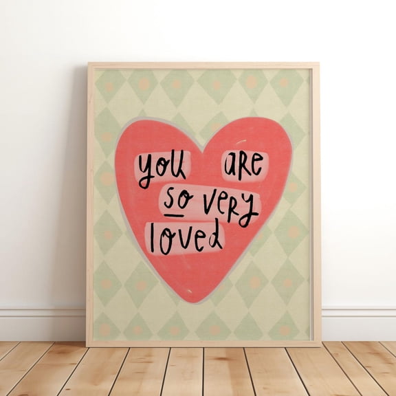 You Are So Loved Wall Art Print Hand Illustrated Decor
