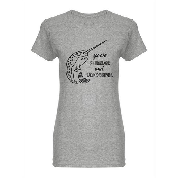 You Are Strange And Wonderful Shaped T-Shirt Women -Image by Shutterstock, Female x-Large