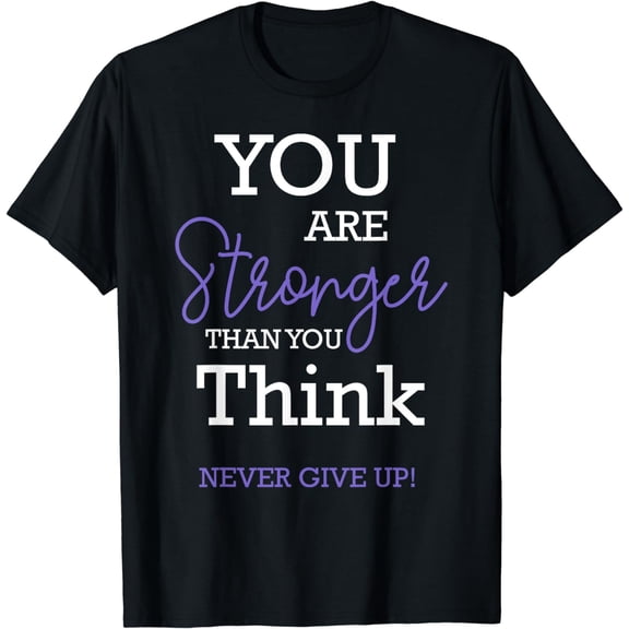 You Are Stronger Than You Think Never Give Up Motivation T-Shirt