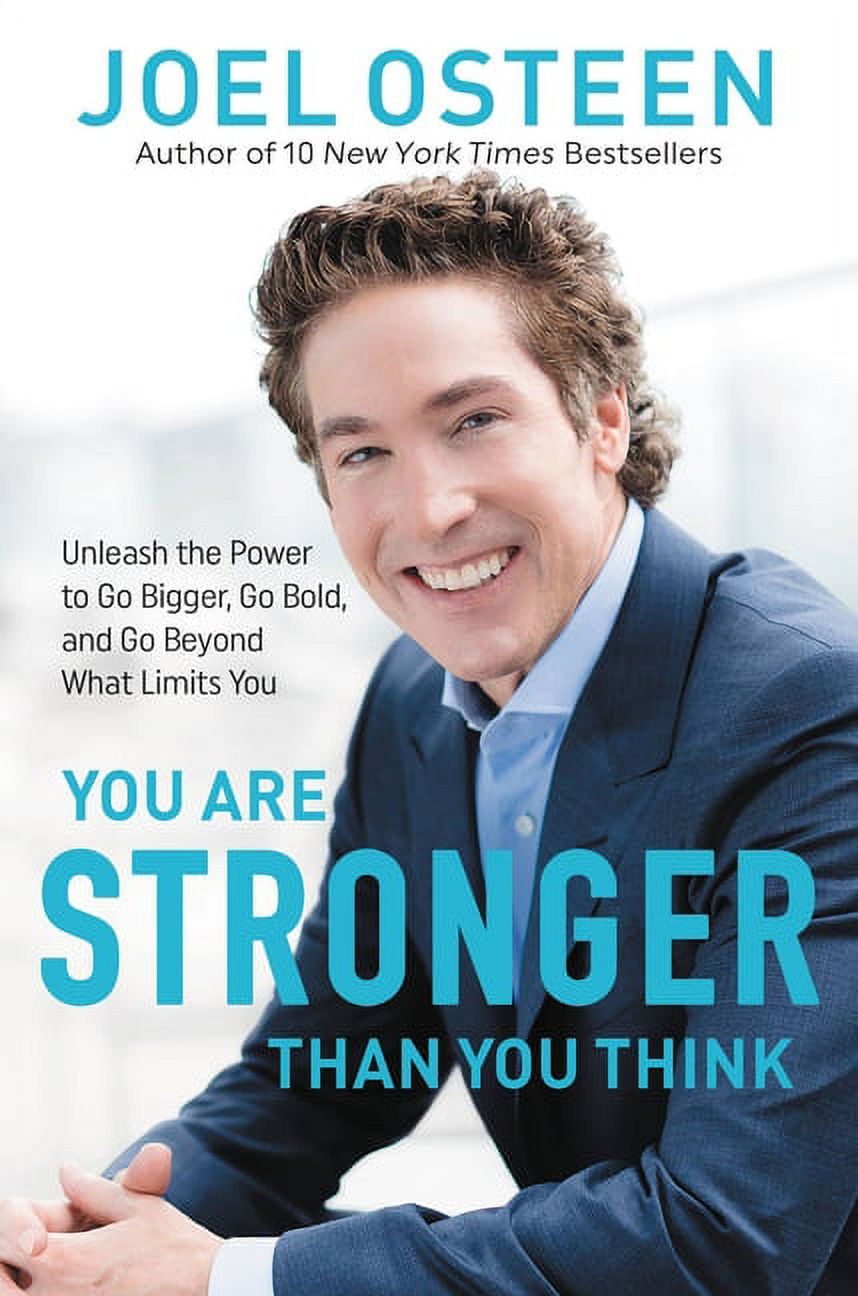 You Are Stronger Than You Think: Unleash the Power to Go Bigger, Go Bold, and Go Beyond What Limits You, (Paperback)
