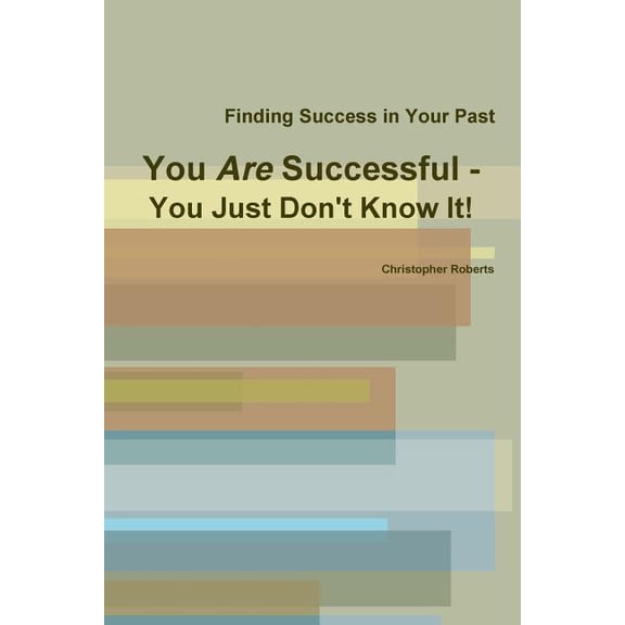 You Are Successful - You Just Don't Know It!, (Paperback)
