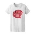 thumbnail image 1 of You Are Sweet, Love Quote Tee Women's -Image by Shutterstock, 1 of 2