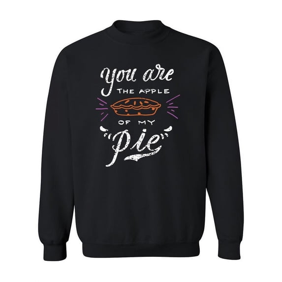 You Are The Apple Quote Sweatshirt Women -Image by Shutterstock, Female x-Large