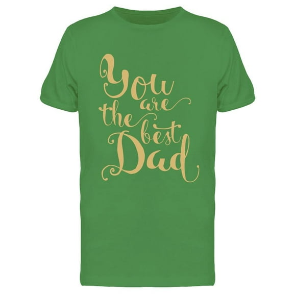 You Are The Best Dad Graphic Tee Men's -Image by Shutterstock