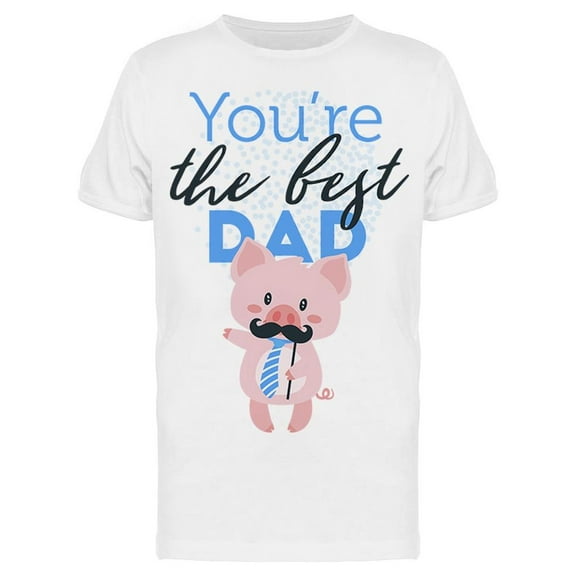 You Are The Best Pig T-Shirt Men -Image by Shutterstock, Male Medium