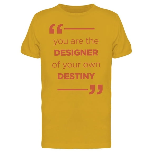 You Are The Designer Of... T-Shirt Men -Image by Shutterstock, Male 3X-Large