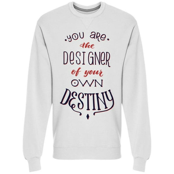 You Are The Designer... Sweatshirt Men -Image by Shutterstock, Male x-Large