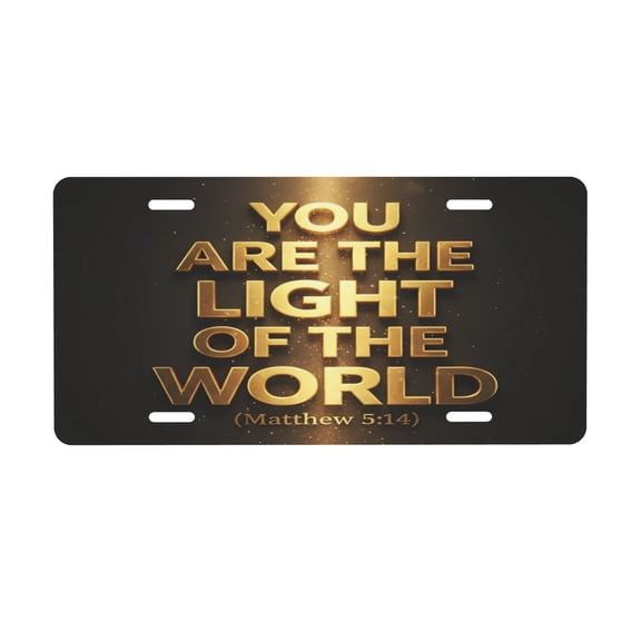 You Are The Light Of The World Matthew License Plate, Front Car Plate with 4 Holes 6 x 12 Inch