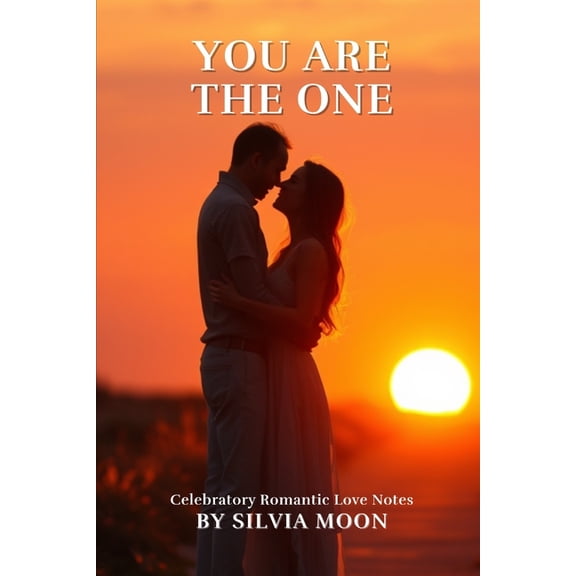Love Gift Books You Are The One: Celebratory Romantic Love Notes, Book 1, (Paperback)