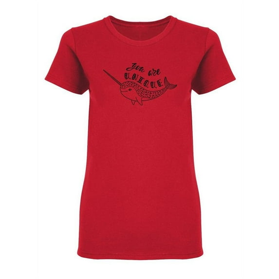 You Are Unique Narwhal Whale Shaped T-Shirt Women -Image by Shutterstock, Female Large