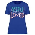 thumbnail image 1 of You Are Very Loved T-Shirt Women -Image by Shutterstock, Female 3X-Large, 1 of 2