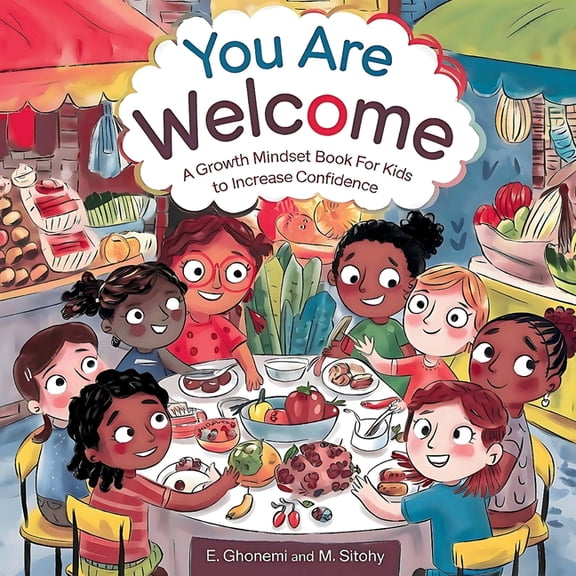 You Are Welcome: A Growth Mindset Book for Kids to Boost Confidence, Self-Esteem and Resilience, (Paperback)