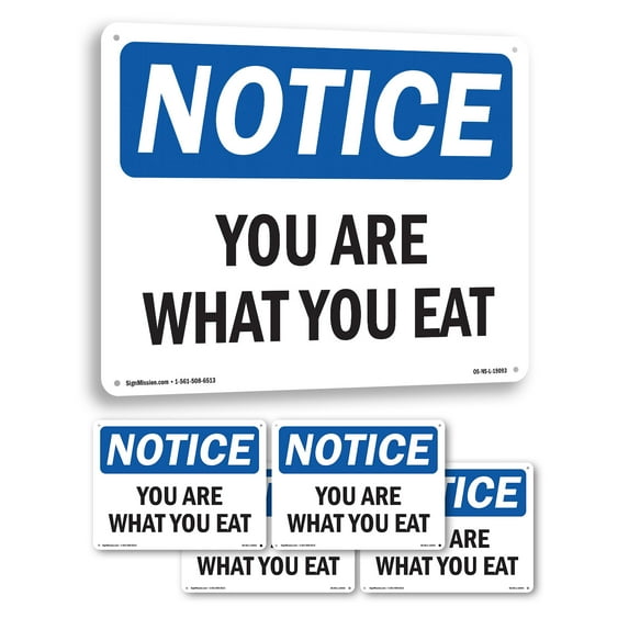 You Are What You Eat OSHA Notice Aluminum Sign 18 Inch x 12 Inch - 5 Pack