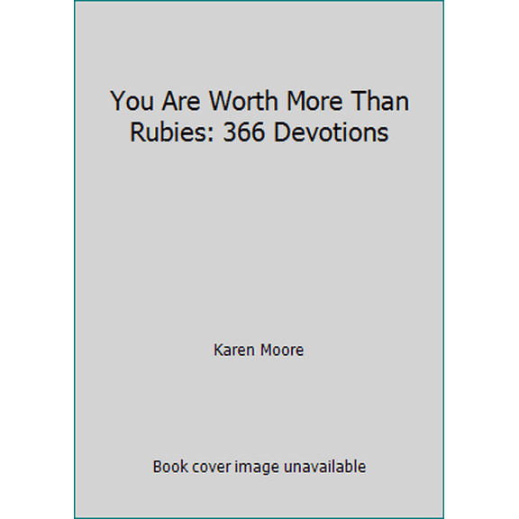 Pre-Owned You Are Worth More Than Rubies: 366 Devotions (Hardcover) 143211123X 9781432111236