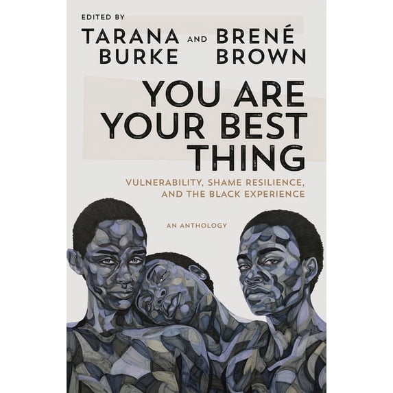 You Are Your Best Thing: Vulnerability, Shame Resilience, and the Black Experience, (Hardcover)