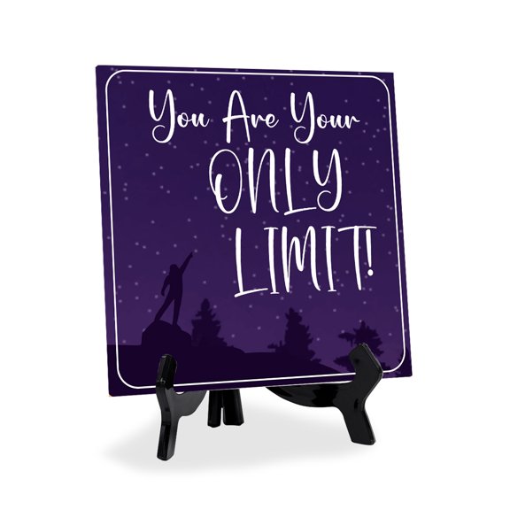 You Are Your Only Limit 5"x 5" Square Table Sign With Acrylic Easel | Inspiration and Motivation Affirmation Quotes