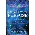 thumbnail image 1 of You Are Your Purpose: Awaken Your Inner Magic, Self-Love, and Clarity of Purpose, (Paperback), 1 of 1