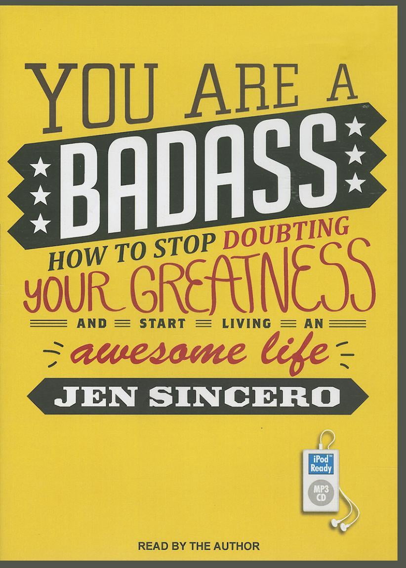 You Are a Badass: How to Stop Doubting Your Greatness and Start Living an Awesome Life