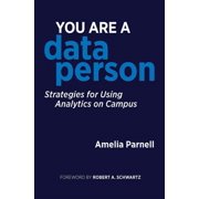 You Are a Data Person Strategies for Using Analytics on Campus, Hardcover