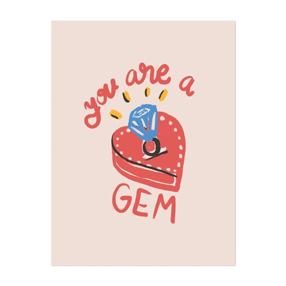 You Are a Gem - Illustration Quote Typography Humor Modern Art Art Deco Pop Art Whimsical Unframed Wall Art Print 5 x 7 inches