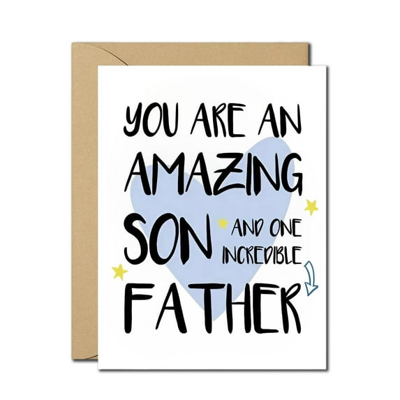You Are an Amazing Son and Incredible Father Card – Thoughtful Father’s Day, Birthday or Appreciation Card from Parents, Blank Inside with Envelope