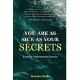 thumbnail image 1 of You Are as Sick as Your Secrets.: Trauma Understands Trauma, (Paperback), 1 of 1