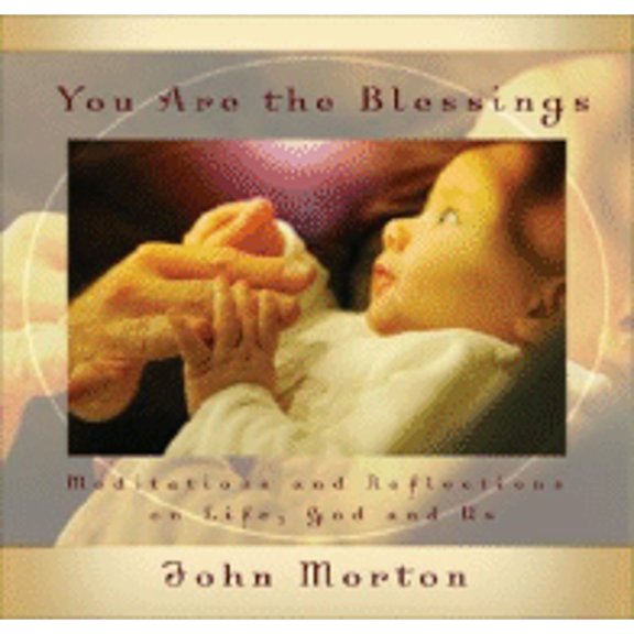 Pre-Owned You Are the Blessings: Meditations and Reflections on Life, God and Us (Hardcover) 1893020460 9781893020467