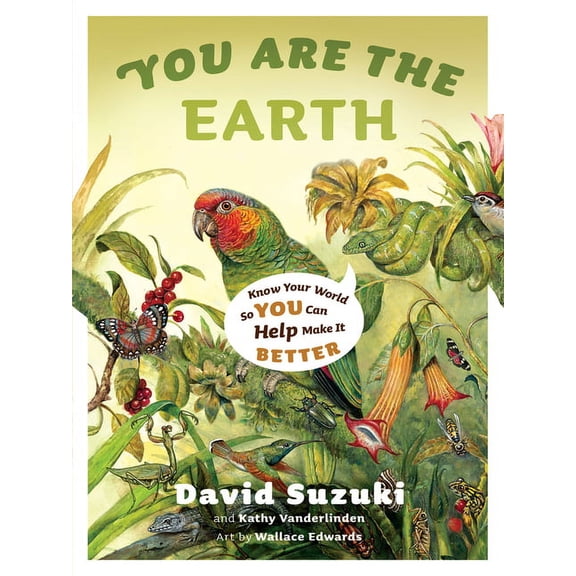 You Are the Earth: Know Your World So You Can Help Make It Better (Paperback)