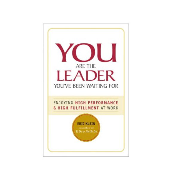 Pre-Owned You Are the Leader You've Been Waiting For: Enjoying High Performance & High Fulfillment at Work (Paperback) 0975858947 9780975858943