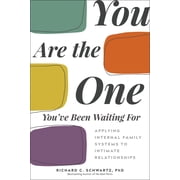 You Are the One Youve Been Waiting For Applying Internal Family Systems to Intimate Relationships Paperback