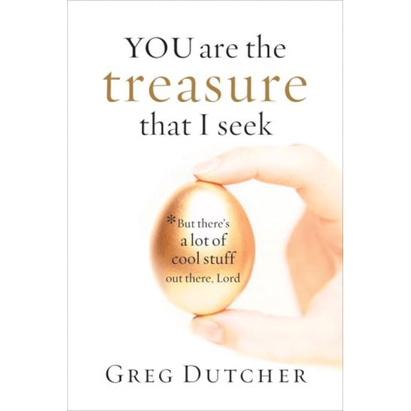 Pre-Owned You Are the Treasure That I Seek...: But There's a Lot of Cool Stuff Out There, Lord (Paperback) 1572933097 9781572933095