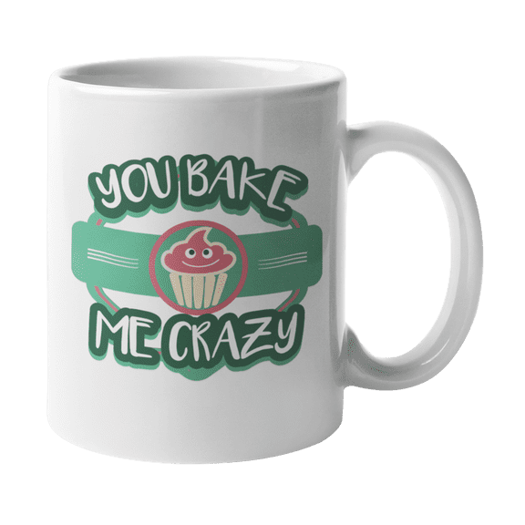 You Bake Me Crazy feat Cupcake, Baking Theme Coffee & Tea Gift Mug for Baker (11oz)