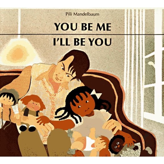 Pre-Owned You Be Me, I'll Be You (Paperback) 0916291472 9780916291471