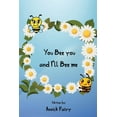 thumbnail image 1 of You Bee you, and I‛ll Bee me, (Paperback), 1 of 1