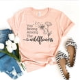 thumbnail image 1 of You Belong Among The Wildflowers T-shirt Wildflower Shirt Motivational Gift Nature Tee Inspirational Top Hippie Mothers Day Sunflower Cute Women, 1 of 3