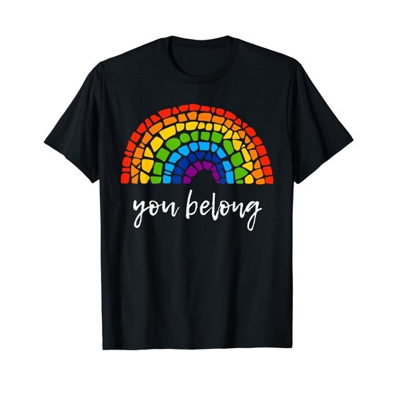 You Belong LGBTQ+ Rainbow Gay Pride Unisex T-Shirt Funny Cute Belong Colorful LGBT