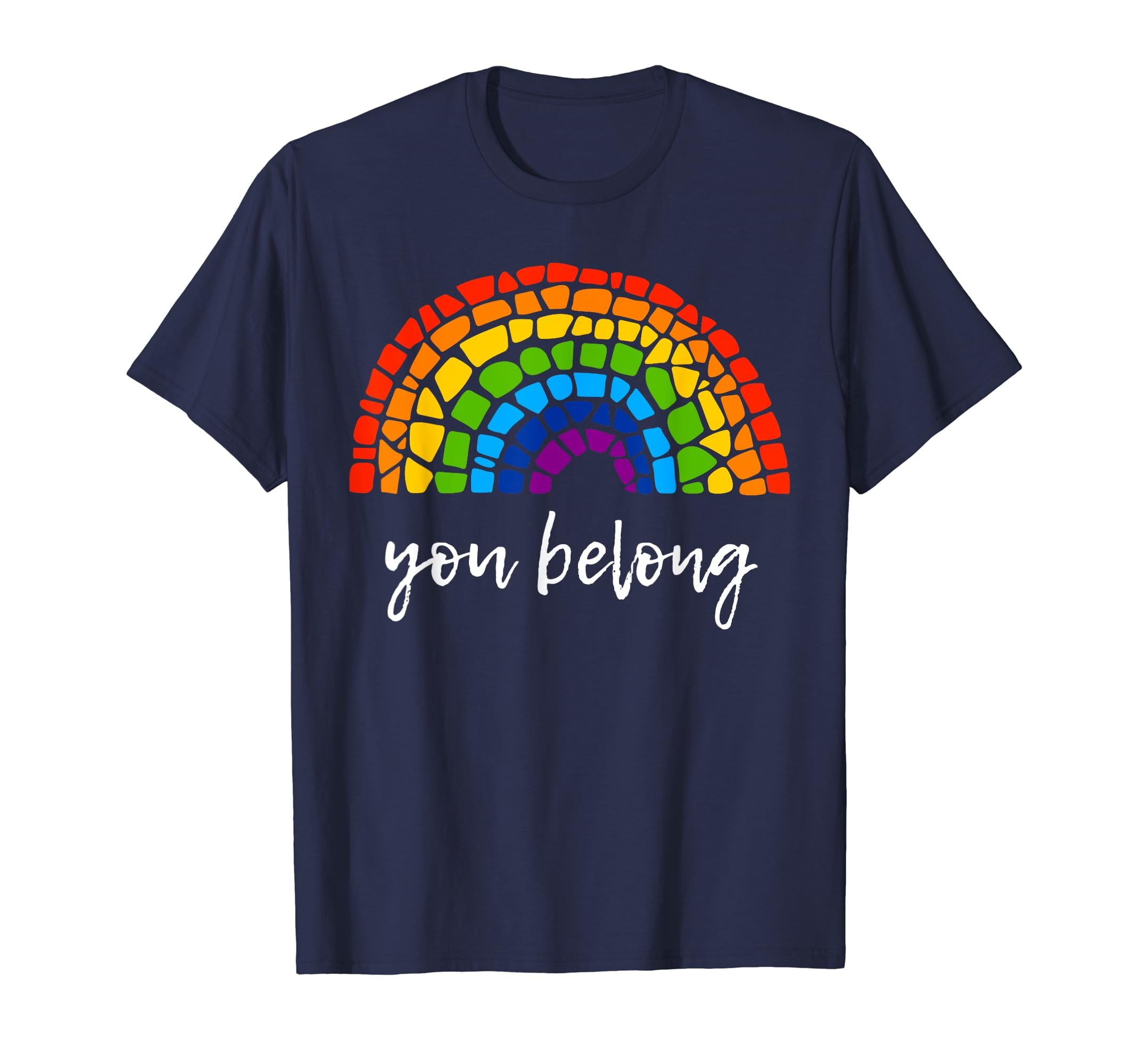 You Belong LGBTQ+ Rainbow Gay Pride Unisex T-Shirt Funny Cute Belong ...