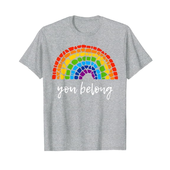 You Belong LGBTQ  Rainbow Gay Pride Unisex T-Shirt Funny Cute Belong Colorful LGBT