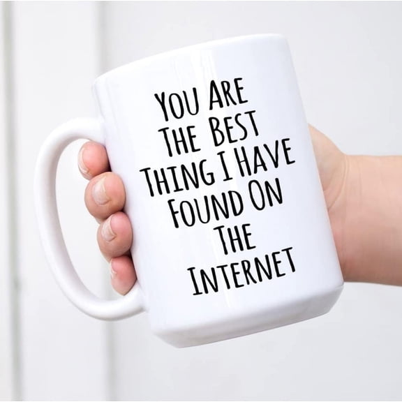 You Are The Best Thing I Have Found On The Internet Girlfriend Birthday Gifts Anniversary Mug Gift For Girlfriend Sentimel Gifts For Girlfriend My Girlfriend Coffee Mug 11 Oz Ceramic Mug