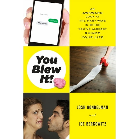 You Blew It!: An Awkward Look at the Many Ways in Which You've Already Ruined Your Life, (Paperback)