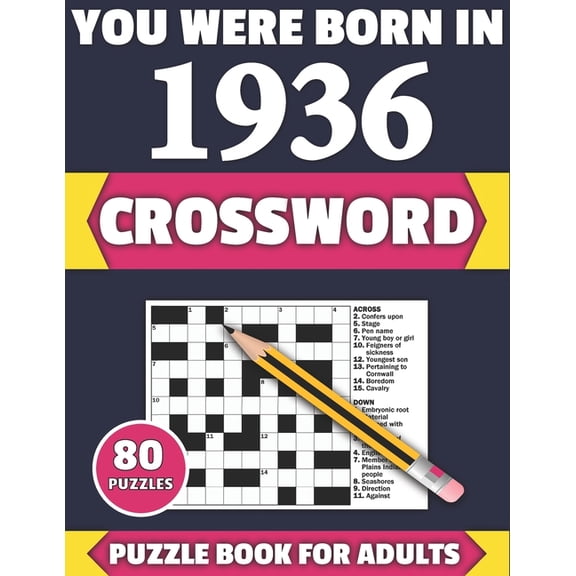 You Were Born In 1936: Crossword: Enjoy Your Holiday And Travel Time With Large Print 80 Crossword Puzzles And Solutions, (Paperback)