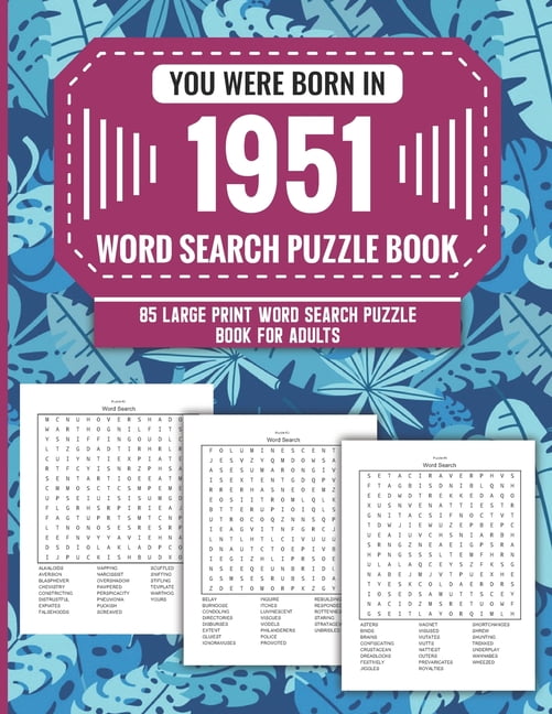 You Were Born In 1951 : Word Search Puzzle Book For Adults: Large Print 85 Word Search Puzzles For Seniors And All Others Puzzle Fans With Solution To Enjoy Free Time (1500+ Random Words) Volume 32 (Paperback)