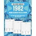 thumbnail image 1 of You Were Born In 1982 : Word Search Puzzle Book For Adults: Large Print 85 Word Search Puzzles For Seniors And All Others Puzzle Fans With Solution To Enjoy Free Time (1500+ Random Words) Volume 63 (Paperback), 1 of 1