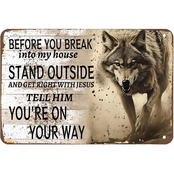 Before You Break Into My House Stand Outside Rustic Tin Signs Metal Poster Funny Wolf Wall Decor Vintage Metal Sign for Home Kitchen Office Restaurant Cafe Bars Decor 8x12 Inch