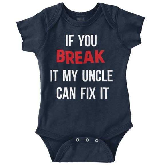 You Break It My Uncle Can Fix It Romper Boys or Girls Infant Baby Brisco Brands 24M