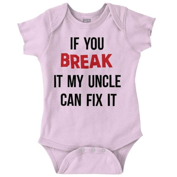 You Break It My Uncle Can Fix It Romper Boys or Girls Infant Baby Brisco Brands 6M