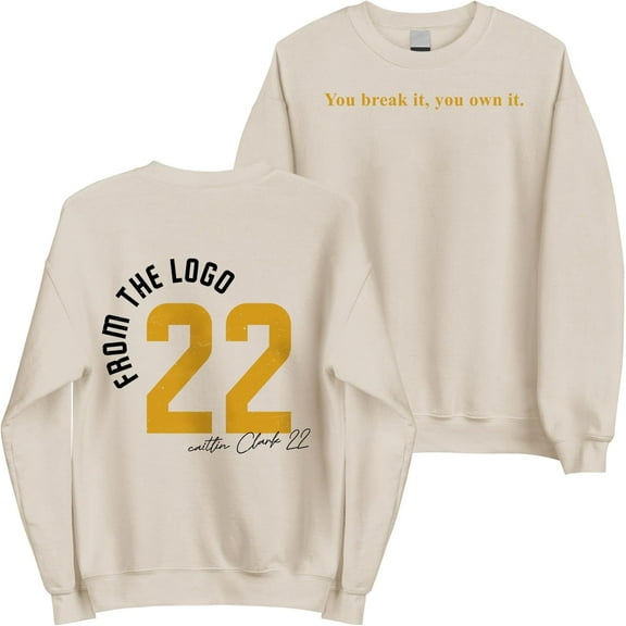 You Break It You Own It from The Logo 22 Sweatshirt - Caitlin Clark Fans Basketball Lovers Sweatshirt