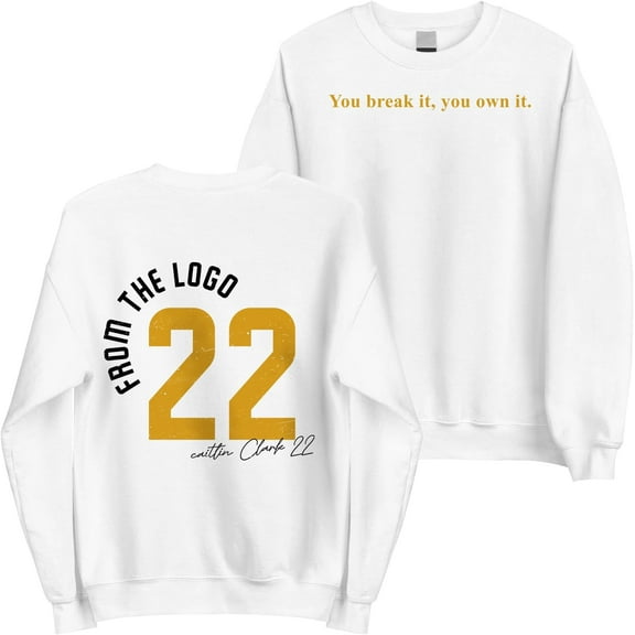 You Break It You Own It from The Logo 22 Sweatshirt - Caitlin Clark Fans Basketball Lovers Sweatshirt