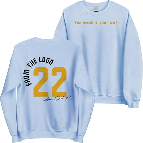 You Break It You Own It from The Logo 22 Sweatshirt - Caitlin Clark Fans Basketball Lovers Sweatshirt