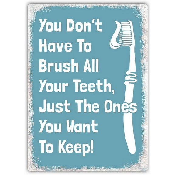 You Don't Have to Brush All Your Teeth Just The Ones You Want to Keep Metal Wall Art, Metal Signs for Decor Vintage Wall Decor, Vintage Tin Sign Posters Coffee Funky Decor, Bar Signs 8 x 12 Inches